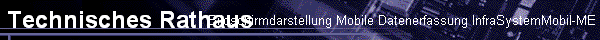 Bildschirmdarstellung Mobile Datenerfassung InfraSystemMobil-ME