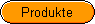Produkte