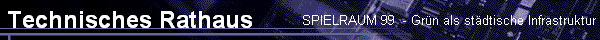 SPIELRAUM 99  - Grn als stdtische Infrastruktur
